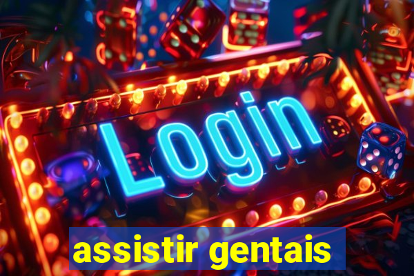 assistir gentais